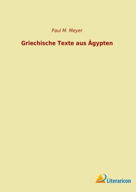 Griechische Texte aus Ägypten - 