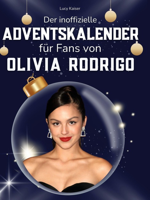 Der inoffizielle Adventskalender für Fans von Olivia Rodrigo - Lucy Kaiser