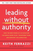 Cover-Bild zum Titel 'Leading Without Authority' von 'Keith Ferrazzi, Noel Weyrich'