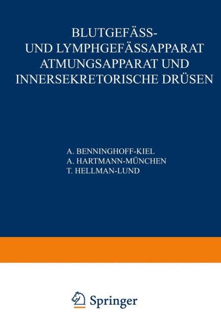 Blutgefäss- und Lymphgefässapparat Atmungsapparat und Innersekretorische Drüsen - A. Benninghoff, T. Hellman, A. Hartmann