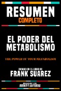 Resumen Completo - El Poder Del Metabolismo (The Power Of Your Metabolism) - Basado En El Libro De Frank Suarez - Bookify Editorial, Bookify Editorial