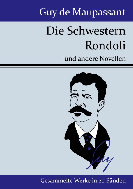 Die Schwestern Rondoli - Guy de Maupassant