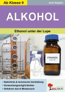 Cover-Bild zum Titel 'Alkohol / Ethanol unter der Lupe' von 'Axel Gutjahr'