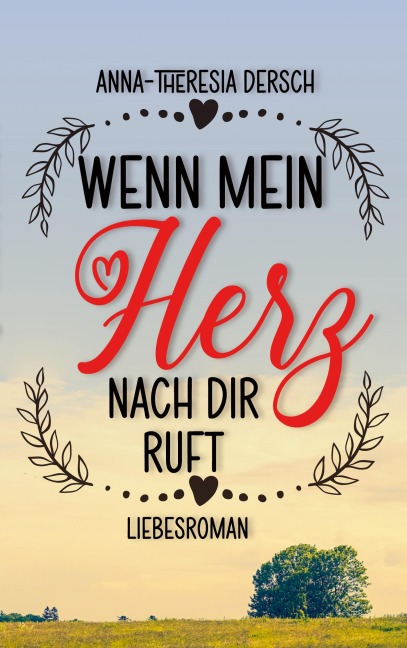 Wenn mein Herz nach dir ruft - Anna-Theresia Dersch
