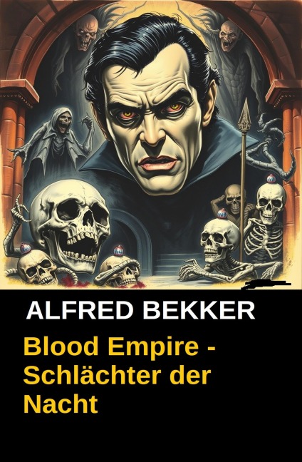 Blood Empire - Schlächter der Nacht - Alfred Bekker