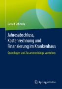 Cover-Bild zum Titel 'Jahresabschluss, Kostenrechnung und Finanzierung im Krankenhaus' von 'Gerald Schmola'
