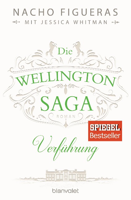Die Wellington-Saga - Verführung - Nacho Figueras, Jessica Whitman