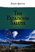 The Patagohn Salute - Xavier Sparrow