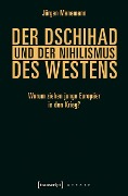 Cover-Bild zum Titel 'Der Dschihad und der Nihilismus des Westens' von 'Jürgen Manemann'
