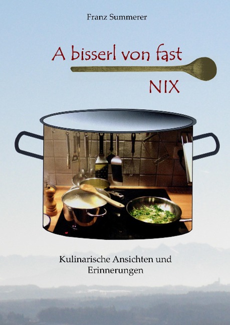 A bisserl von fast NIX - Franz Summerer