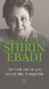L'appel au monde de Shirin Ebadi - Shirin Ebadi