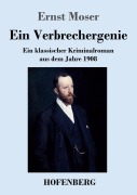 Cover-Bild zum Titel 'Ein Verbrechergenie' von 'Ernst Moser'