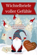 Cover-Bild zum Titel 'Wichtelbriefe voller Gefühle - Der weihnachtliche Helfer in der turbulenten Welt der Emotionen. Inspirierende Wichtelbriefe zum Ausschneiden' von 'Johanne Holmen'