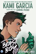Cover-Bild zum Titel 'Teen Titans: Beast Boy - Jetzt wird's wild' von 'Kami Garcia, Gabriel Picolo'