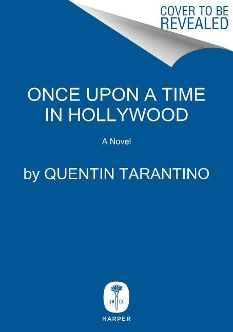 Once Upon a Time in Hollywood: The Deluxe Hardcover - Quentin Tarantino