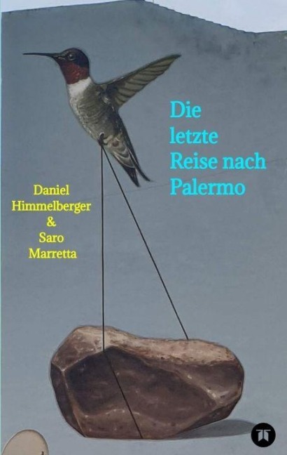 Die letzte Reise nach Palermo - Daniel Himmelberger & Saro Marretta