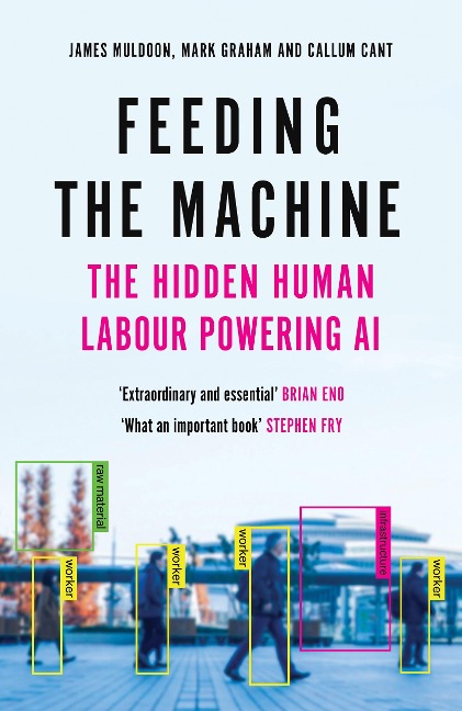 Feeding the Machine - Callum Cant, James Muldoon, Mark Graham