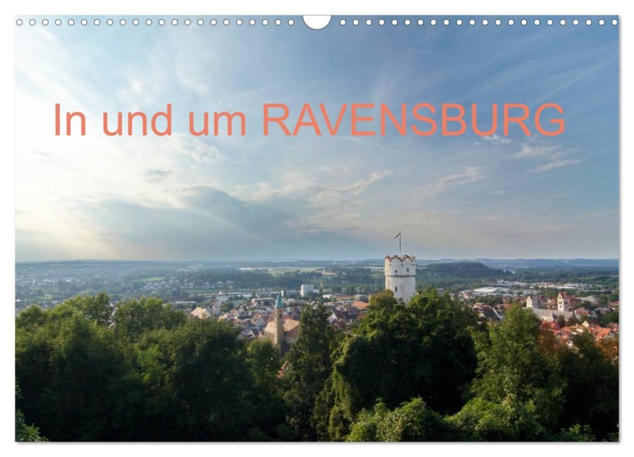 In und um RAVENSBURG (Wandkalender 2026 DIN A3 quer), CALVENDO Monatskalender - Ansgar Meise