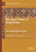 Cover-Bild zum Titel 'The Smart Power of Small States' von 'Khalid Abdulaziz Al-Khulaifi'