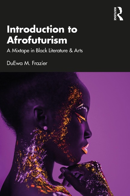 Introduction to Afrofuturism - DuEwa M. Frazier