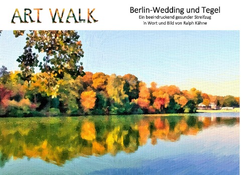 Art Walk Berlin-Wedding und Tegel - Ralph Kähne