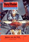 Cover-Bild zum Titel 'Perry Rhodan 167: Spione von der Erde' von 'Kurt Mahr'