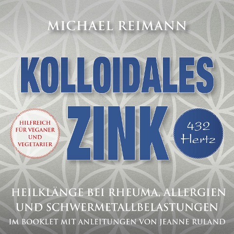 KOLLOIDALES ZINK [432 Hertz] - Michael Reimann, Jeanne Ruland