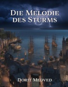 Cover-Bild zum Titel 'Die Melodie des Sturms' von 'Dorit Medved'