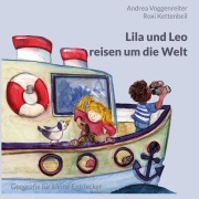 Cover-Bild zum Titel 'Lila und Leo reisen um die Welt' von 'Andrea Voggenreiter'