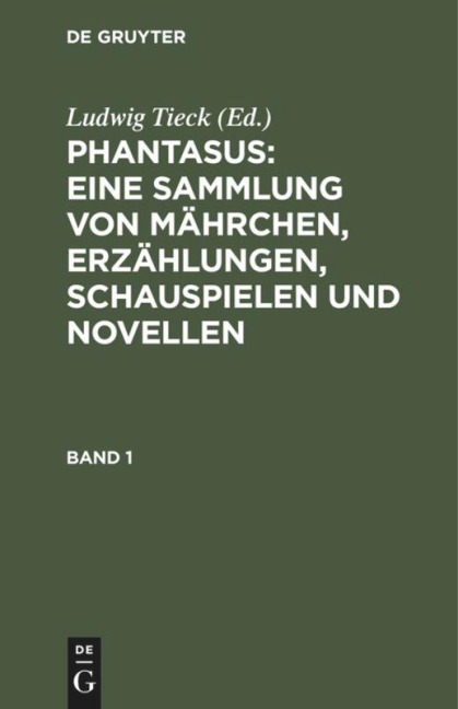 Phantasus: Eine Sammlung von Mährchen, Erzählungen, Schauspielen und Novellen - 