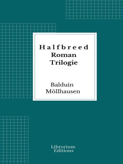 H a l f b r e e d - Balduin Möllhausen