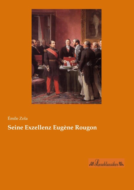 Seine Exzellenz Eugène Rougon - Émile Zola