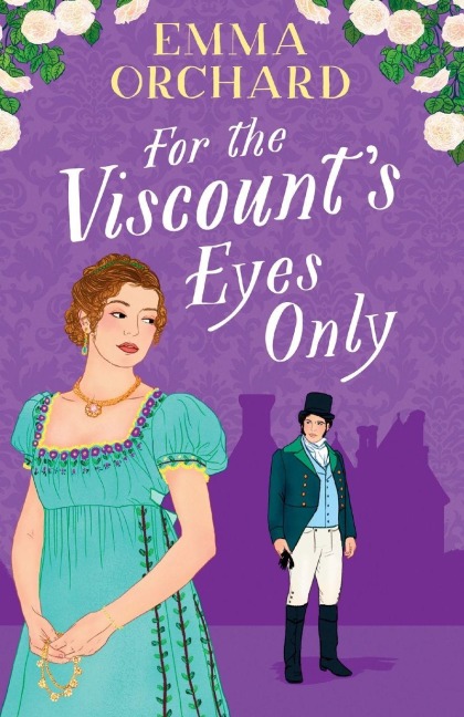 For the Viscount's Eyes Only - Emma Orchard