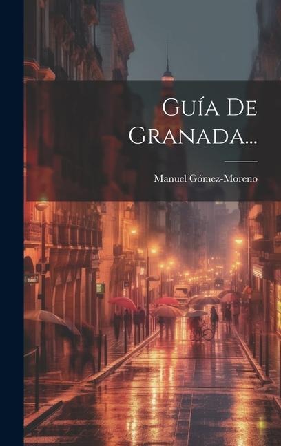 Guía De Granada... - Manuel Gómez-Moreno
