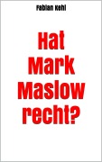 Cover-Bild zum Titel 'Hat Mark Maslow recht?' von 'Fabian Kehl'