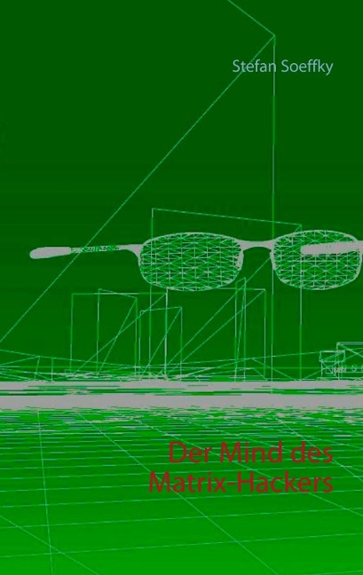 Der Mind des Matrix-Hackers - Stefan Soeffky