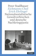 Cover-Bild zum Titel 'Eichmanns Chef: Erich Ehrlinger' von 'Peter Stadlbauer'
