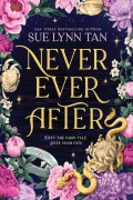 Cover-Bild zum Titel 'Never Ever After' von 'Sue Lynn Tan'