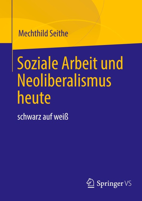 Soziale Arbeit und Neoliberalismus heute - Mechthild Seithe