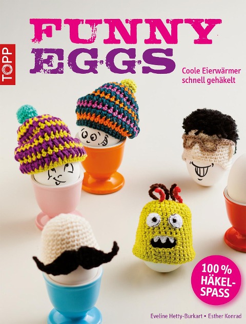 Funny Eggs - Beate Hilbig, Esther Konrad, Eveline Hetty-Burkart