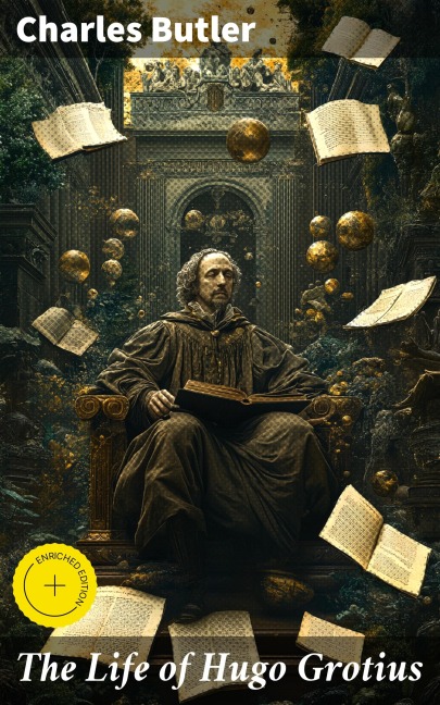 The Life of Hugo Grotius - Charles Butler
