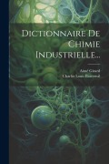 Cover-Bild zum Titel 'Dictionnaire De Chimie Industrielle...' von 'Charles Louis Barreswil, Aimé Girard'