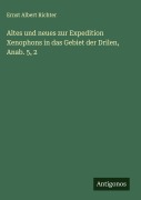 Cover-Bild zum Titel 'Altes und neues zur Expedition Xenophons in das Gebiet der Drilen, Anab. 5, 2' von 'Ernst Albert Richter'