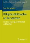 Cover-Bild zum Titel 'Religionsphilosophie als Perspektive' von 'Hans Otto Seitschek'