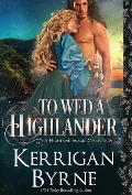 Cover-Bild zum Titel 'To Wed a Highlander' von 'Kerrigan Byrne'
