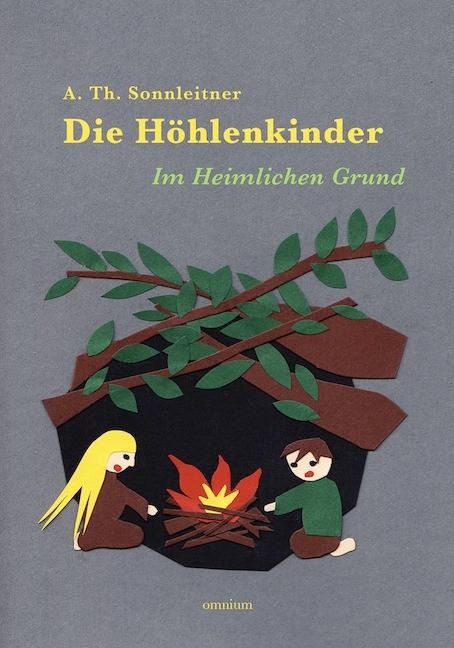 Die Höhlenkinder - Im Heimlichen Grund - A. Th. Sonnleitner