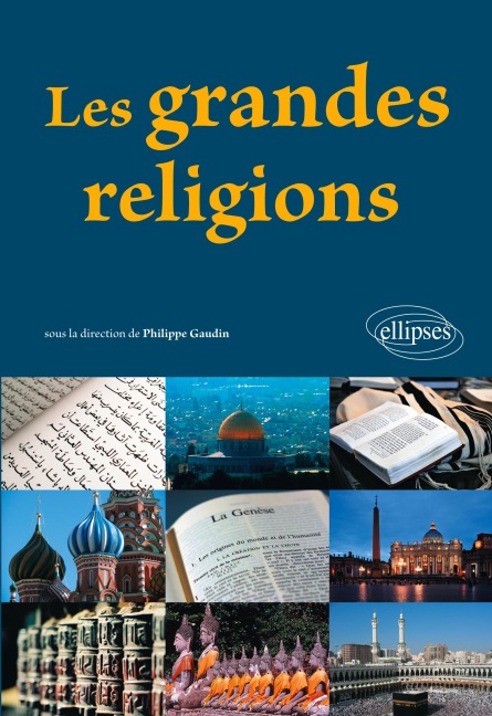 Les grandes religions. Nouvelle édition - Philippe Gaudin