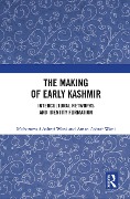 Cover-Bild zum Titel 'The Making of Early Kashmir' von 'Muhammad Ashraf Wani, Aman Ashraf Wani'