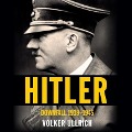 Hitler Lib/E: Downfall: 1939-1945 - Volker Ullrich