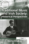 Cover-Bild zum Titel 'Traditional Music and Irish Society: Historical Perspectives' von 'Martin Dowling'